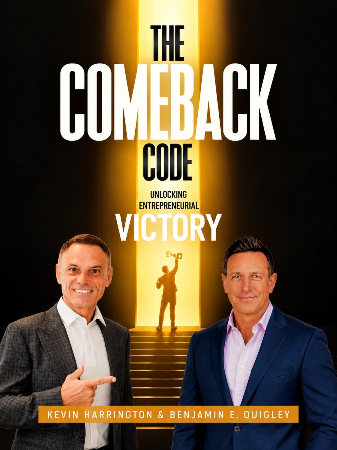 Cover of The Comeback Code: Unlocking Entrepreneurial Victory by Kevin Harrington and Benjamin E. Quigley